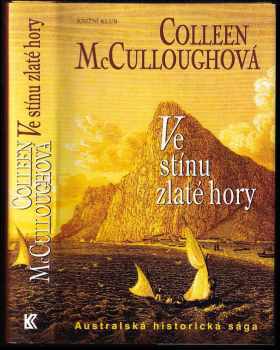 Ve stínu zlaté hory - Colleen McCullough (2005, Knižní klub) - ID: 743581