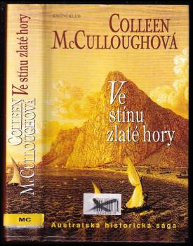 Ve stínu zlaté hory - Colleen McCullough (2005, Knižní klub) - ID: 787689