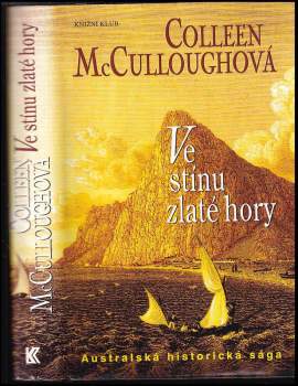 Ve stínu zlaté hory - Colleen McCullough (2005, Knižní klub) - ID: 810128