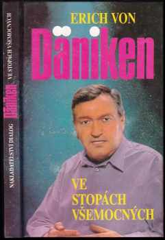 Ve stopách všemocných : předloha úspěšného televizního seriálu - Erich von Däniken (1993, Dialog) - ID: 665269