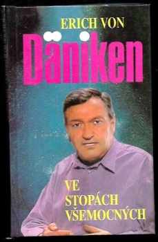 Erich von Däniken: Ve stopách všemocných