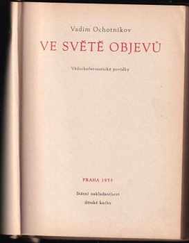 Vadim Dmitrijevič Ochotnikov: Ve světě objevů : Vědeckofantastické povídky