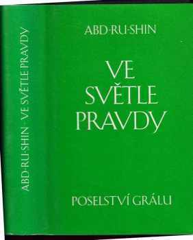 Ve světle pravdy : 1 - Poselství grálu - Abd-ru-shin (1990, Stiftung Gralsbotschaft) - ID: 2127425