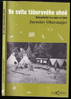 Jaroslav Obermajer: Ve svitu táborového ohně