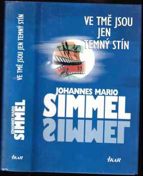 Johannes Mario Simmel: Ve tmě jsou jen temný stín