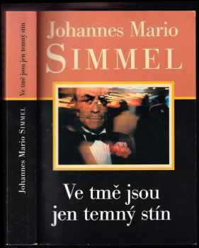 Johannes Mario Simmel: Ve tmě jsou jen temný stín