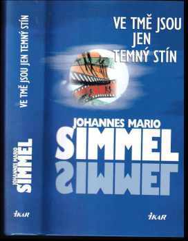 Johannes Mario Simmel: Ve tmě jsou jen temný stín