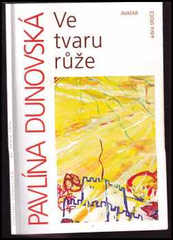 Pavlína Dunovská: Ve tvaru růže
