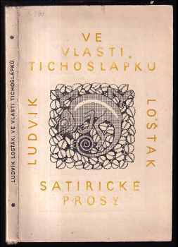 Ludvík Lošťák: Ve vlasti tichošlápků, prosy satirické