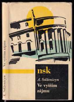 Aleksandr Isajevič Solženicyn: Ve vyšším zájmu