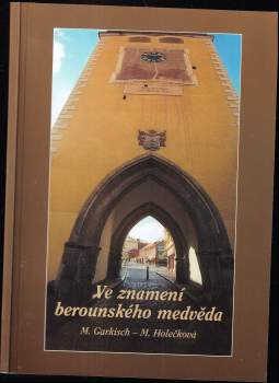 Miloš Garkisch: Ve znamení berounského medvěda