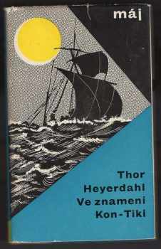 Thor Heyerdahl: Ve znamení Kon-Tiki