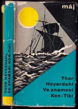 Ve znamení Kon-Tiki - Thor Heyerdahl (1964, Mladá fronta) - ID: 114149