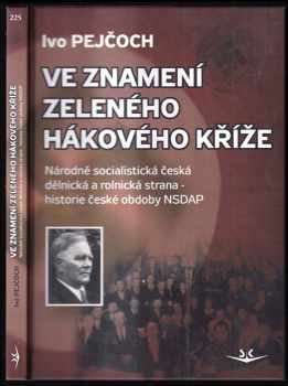 Ivo Pejčoch: Ve znamení zeleného hákového kříže