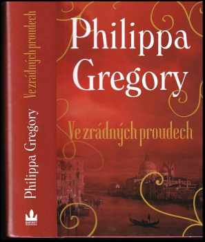 Philippa Gregory: Ve zrádných proudech