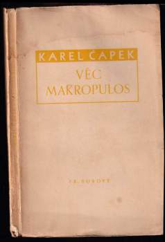 Věc Makropulos : komedie o třech dějstvích s přeměnou - Karel Čapek (1941, František Borový) - ID: 768541