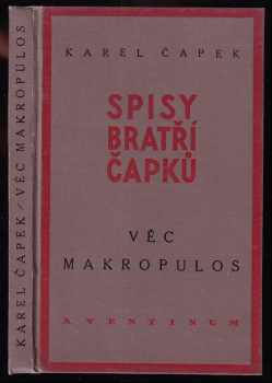 Karel Čapek: Věc Makropulos - komedie o třech dějstvích s přeměnou