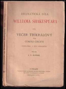 William Shakespeare: Večer tříkrálový, neb, Cokoli chcete : veselohra v pěti jednáních