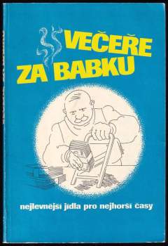 Večeře za babku, čili, Nejlevnější jídla pro nejhorší časy