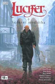 Lucifer : 11. - Večerní modlitba - Neil Gaiman, Sam Kieth, Mike Carey, Mike Dringenberg (2016, Netopejr) - ID: 1919879