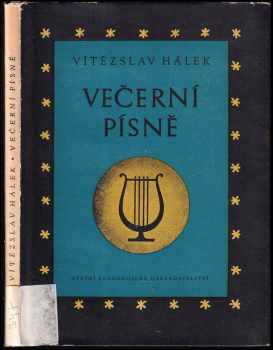 Večerní písně : schvál. výn. min. školství a kultury ze dne 27. listopadu 1956, ... v 1. vyd. jako mimočítan. četba pro 10. post. roč. 11 letých stř. škol a pro 3. roč. ped. škol : text podle vyd. Z. Tyla v Nár. knihovně r. 1955 - Vítězslav Hálek (1957, Státní pedagogické nakladatelství) - ID: 1503619