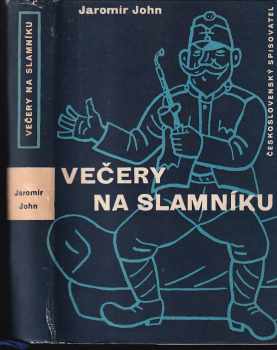 Jaromír John: Večery na slamníku : Sólové výstupy, zpovědi, banality a sentimentality