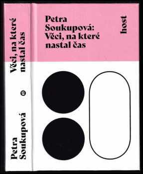Věci, na které nastal čas : román z povídek - Petra Soukupová (2020, Host) - ID: 671558