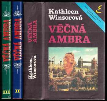 Kathleen Winsor: Věčná Ambra : Díl 1-3