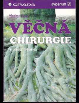 Vladimír Beneš: Věčná chirurgie : jedenáct příběhů