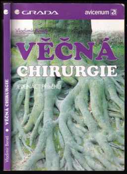 Věčná chirurgie : jedenáct příběhů - Vladimír Beneš (1996, Grada) - ID: 524210