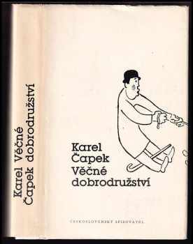 Věčné dobrodružství - Karel Čapek, Rudolf Skřeček, Jarmila Víšková, Zdeňka Nováková (1984, Československý spisovatel) - ID: 772652