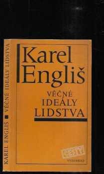 Karel Engliš: Věčné ideály lidstva