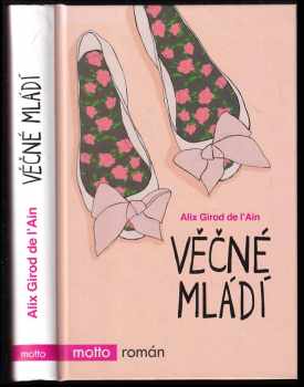 Alix Girod de L'Ain: Věčné mládí