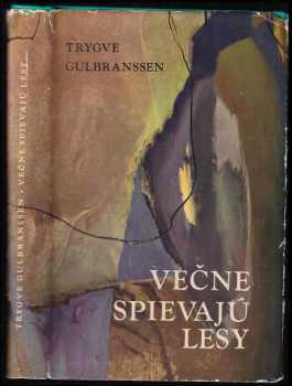 Trygve Gulbranssen: Večne spievajú lesy