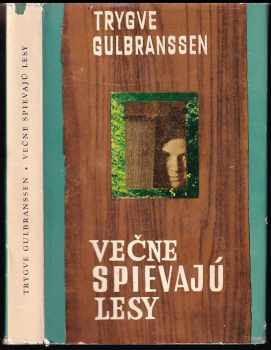 Trygve Gulbranssen: Večne spievajú lesy