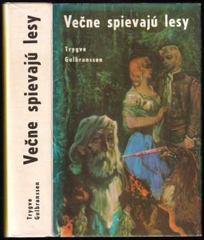 Večne spievajú lesy ; Zo Smrtnej hory fúka ; Niet inej cesty