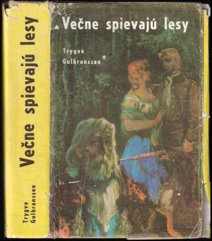 Večne spievajú lesy ; Zo Smrtnej hory fúka ; Niet inej cesty