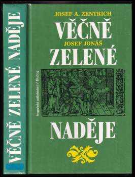 Josef Antonín Zentrich: Věčně zelené naděje