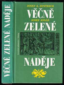 Josef Antonín Zentrich: Věčně zelené naděje