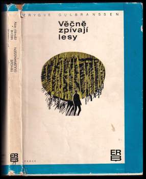 Věčně zpívají lesy : 1. díl - Trygve Gulbranssen (1969, Práce) - ID: 832109