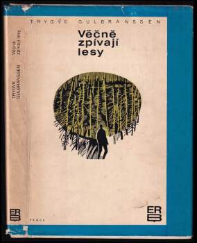 Trygve Gulbranssen: Věčně zpívají lesy