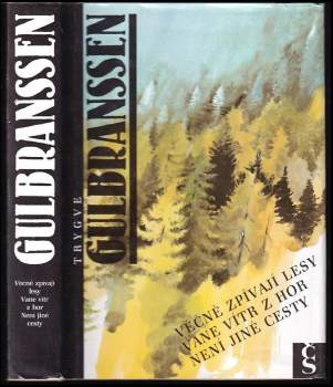 Věčně zpívají lesy ; Vane vítr z hor ; Není jiné cesty - Trygve Gulbranssen (1991, Československý spisovatel) - ID: 780269
