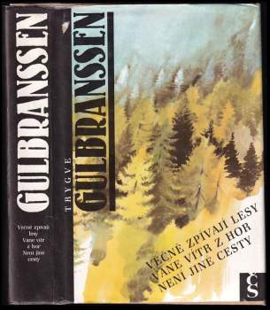 Věčně zpívají lesy ; Vane vítr z hor ; Není jiné cesty - Trygve Gulbranssen (1991, Československý spisovatel) - ID: 818353