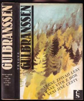 Věčně zpívají lesy ; Vane vítr z hor ; Není jiné cesty - Trygve Gulbranssen (1991, Československý spisovatel) - ID: 834984