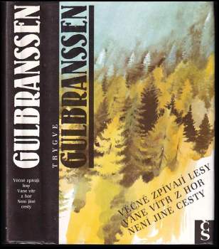 Věčně zpívají lesy ; Vane vítr z hor ; Není jiné cesty - Trygve Gulbranssen (1991, Československý spisovatel) - ID: 836180