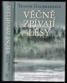 Věčně zpívají lesy - Trygve Gulbranssen (2016, Československý spisovatel, s.r.o.) - ID: 1895473