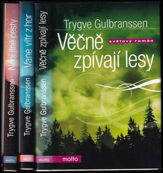 Věčně zpívají lesy + Vane vítr z hor + Není jiné cesty - Trygve Gulbranssen (2009, Motto) - ID: 4161576