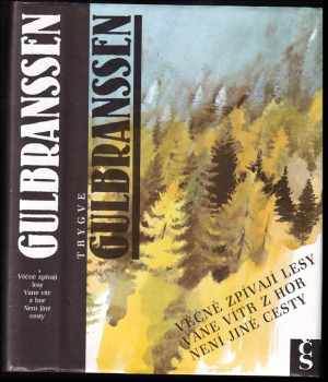 Trygve Gulbranssen: Věčně zpívají lesy - Vane vítr z hor - Není jiné cesty