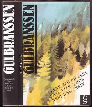 Věčně zpívají lesy ; Vane vítr z hor ; Není jiné cesty - Trygve Gulbranssen (1991, Československý spisovatel) - ID: 790011