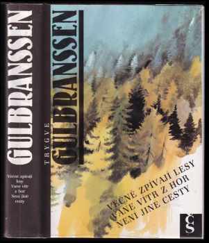 Věčně zpívají lesy ; Vane vítr z hor ; Není jiné cesty - Trygve Gulbranssen (1991, Československý spisovatel) - ID: 793222